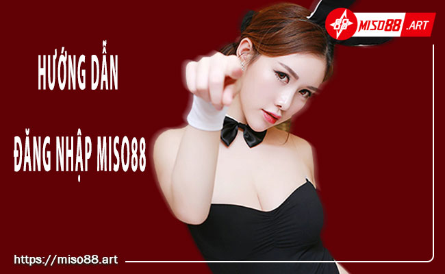 Hướng dẫn đăng nhập 2 Hướng dẫn đăng nhập Miso88